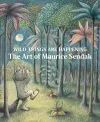 Wild Things Are Happening: The Art of Maurice Sendak cover