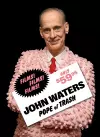 John Waters: Pope of Trash cover