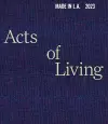 Made in L.A. 2023: Acts of Living cover