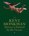 Kent Monkman: History is Painted by the Victors cover