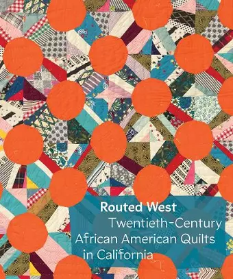 Routed West: Twentieth-Century African American Quilts in California cover