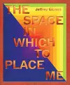 Jeffrey Gibson: the space in which to place me cover