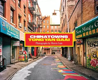 Chinatowns: Tong Yan Gaai by Morris Lum cover