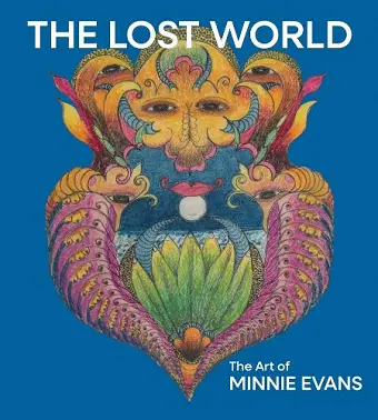 The Lost World: The Art of Minnie Evans cover