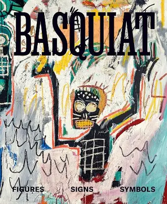 Basquiat: Figures, Signs, Symbols cover