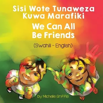 We Can All Be Friends (Swahili-English) cover