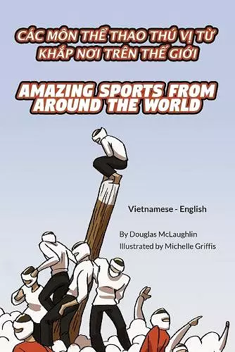 Amazing Sports from Around the World (Vietnamese-English) cover