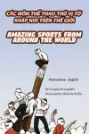 Amazing Sports from Around the World (Vietnamese-English) cover