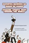 Amazing Sports from Around the World (Brazilian Portuguese-English) cover