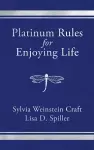 Platinum Rules for Enjoying Life cover