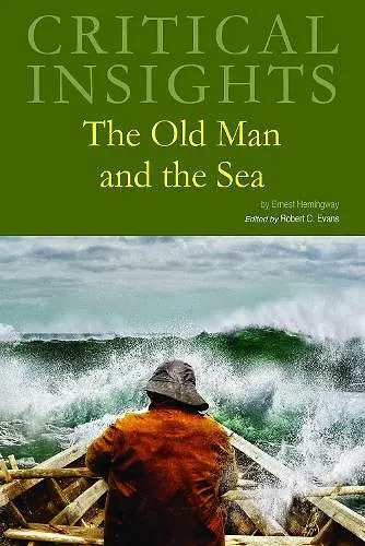 Critical Insights: the Old Man and the Sea cover