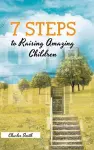 7 Steps to Raising Amazing Children cover