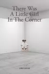 There Was A Little Girl In The Corner cover
