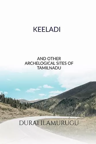 Keeladi and Other Archological  Sites   of  Tamilnadu cover