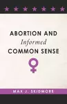 Abortion and Informed Common Sense cover