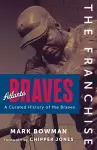 The Franchise: Atlanta Braves cover