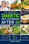 The Complete Diabetic Diet Cookbook After 50 cover