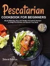 Pescatarian Cookbook for Beginners cover