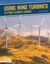 Using Wind Turbines to Fight Climate Change cover