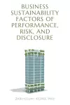 Business Sustainability Factors of Performance, Risk, and Disclosure cover