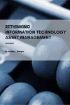 Rethinking Information Technology Asset Management cover