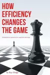 How Efficiency Changes the Game cover