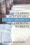 Developing Sustainable Energy Projects in Emerging Markets cover