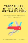 Versatility in the Age of Specialization cover