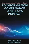 A Government Librarian's Guide to Information Governance and Data Privacy cover