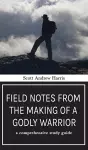 Field Notes from The Making of a Godly Warrior cover