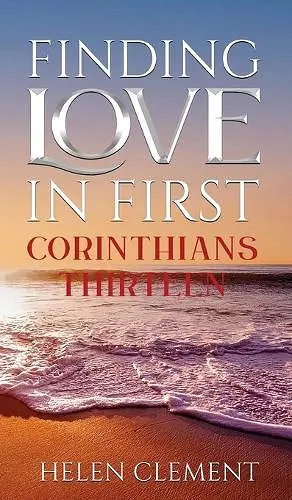 Finding Love in First Corinthians Thirteen cover