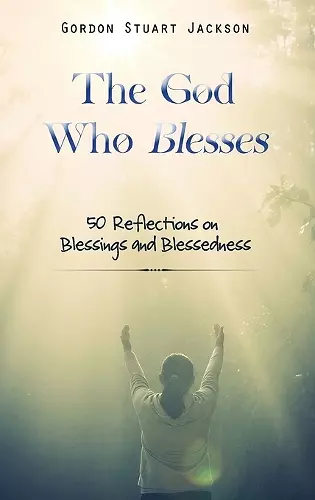 The God Who Blesses cover