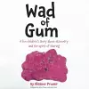 Wad of Gum cover