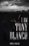 I Am Tony Blanco cover