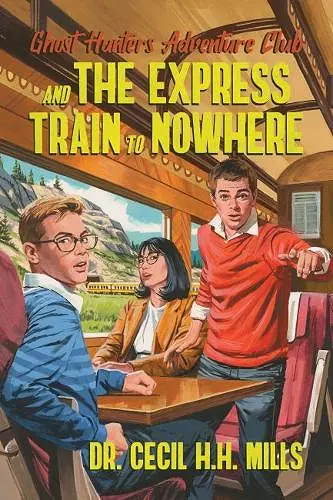 Ghost Hunters Adventure Club and the Express Train to Nowhere cover