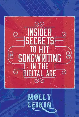 Insider Secrets to Hit Songwriting in the Digital Age cover