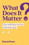 What Does It Matter? cover
