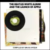 The Beatles White Album and the Launch of Apple cover