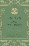 Eighth Day Prayers (Volume 3) cover