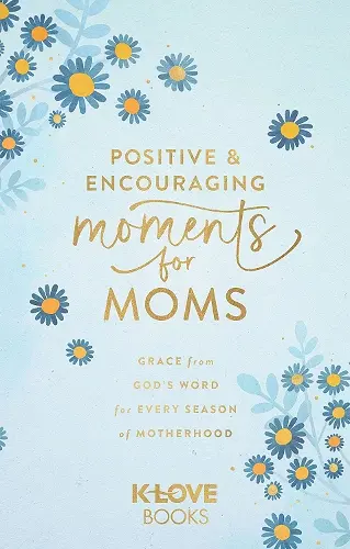 Positive and Encouraging Moments for Mom cover