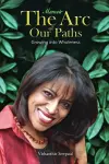 The Arc of Our Paths cover