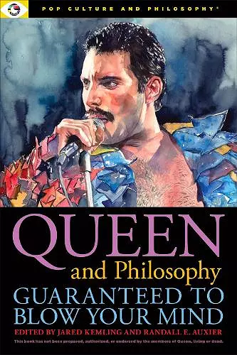 Queen and Philosophy: Guaranteed to Blow Your Mind cover