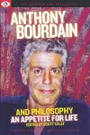 Anthony Bourdain and Philosophy cover