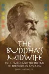 The Buddha's Midwife: Paul Carus and the Spread of Buddhism in America cover