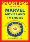 Smart Pop Explains Marvel Movies and TV Shows cover