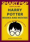 Smart Pop Explains Harry Potter Books and Movies cover