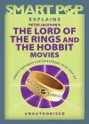 Smart Pop Explains Peter Jackson's The Lord of the Rings and The Hobbit Movies cover