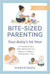 Bite-Sized Parenting: Your Baby's First Year cover