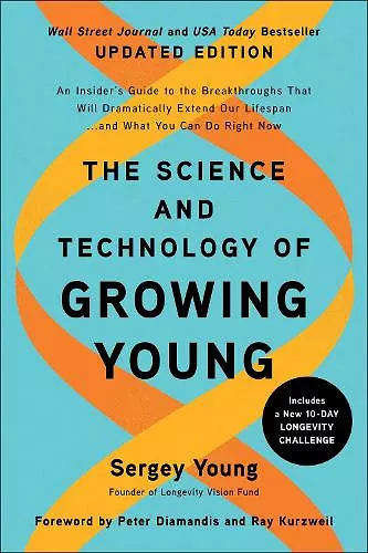 The Science and Technology of Growing Young, Updated Edition cover