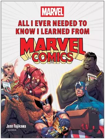 All I Ever Needed to Know I Learned from Marvel Comics cover